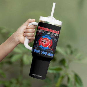 Fireworks Safety Director Tumbler With Handle I Run You Run Funny 4th of July Patriotic TS02 Print Your Wear