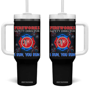 Fireworks Safety Director Tumbler With Handle I Run You Run Funny 4th of July Patriotic TS02 One Size: 40 oz Black Print Your Wear