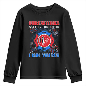 Fireworks Safety Director Youth Sweatshirt I Run You Run Funny 4th of July Patriotic TS02 Black Print Your Wear
