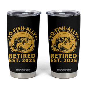 Fishing Retirement Tumbler Cup O-Fish-Ally Retired 2025 For Fisherman TS10 Black Print Your Wear