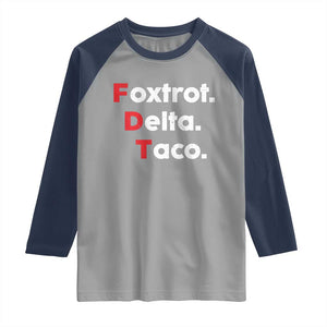 Foxtrot Delta Taco Raglan Shirt Subtle FDT Resist TS10 Sport Gray Navy Print Your Wear