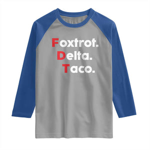 Foxtrot Delta Taco Raglan Shirt Subtle FDT Resist TS10 Sport Gray Royal Print Your Wear