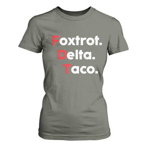 Foxtrot Delta Taco T Shirt For Women Subtle FDT Resist TS10 Military Green Print Your Wear