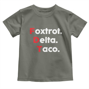 Foxtrot Delta Taco Toddler T Shirt Subtle FDT Resist TS10 Military Green Print Your Wear