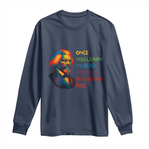 Frederick Douglass Inspirational Long Sleeve Shirt Learn to Read Be Forever Free Black Leader TS02 Navy Print Your Wear