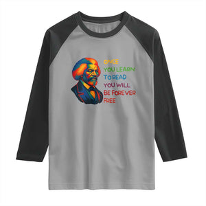 Frederick Douglass Inspirational Raglan Shirt Learn to Read Be Forever Free Black Leader TS02 Sport Gray Black Print Your Wear