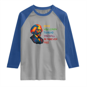 Frederick Douglass Inspirational Raglan Shirt Learn to Read Be Forever Free Black Leader TS02 Sport Gray Royal Print Your Wear