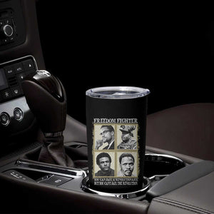 Freedom Fighters Heritage Tumbler Cup Malcolm X Marcus Garvey Huey P Newton Steve Biko Revolution TS02 Print Your Wear