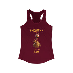 CUSTOMER REQUEST 200226 - F Caw F Classic Chicken Scream Racerback Tank Top Poultry Joke Farm Life Humor TS02 Maroon Print Your Wear