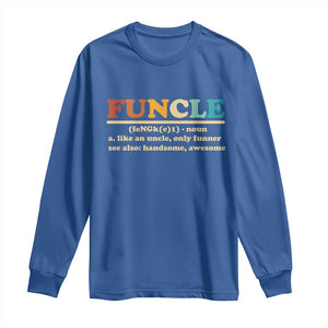 Funcle Funny Uncle Long Sleeve Shirt Like An Uncle Only Funner Fathers Day TS10 Royal Blue Print Your Wear