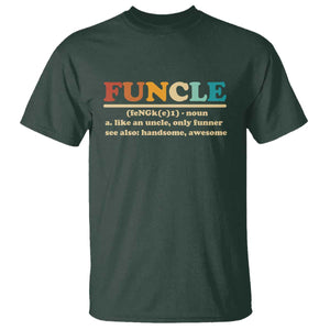 Funcle Funny Uncle T Shirt Like An Uncle Only Funner Fathers Day TS10 Dark Forest Green Print Your Wear