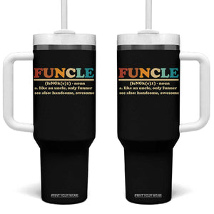 Funcle Funny Uncle Tumbler With Handle Like An Uncle Only Funner Fathers Day TS10 One Size: 40 oz Black Print Your Wear