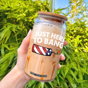 Funny 4th July Just Here To Bang Glass Can USA Fireworks American Flag TS10 Print Your Wear