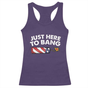 Funny 4th July Just Here To Bang Racerback Tank Top USA Fireworks American Flag TS10 Purple Print Your Wear