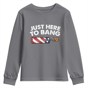 Funny 4th July Just Here To Bang Youth Sweatshirt USA Fireworks American Flag TS10 Charcoal Print Your Wear