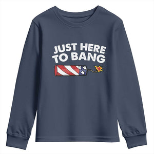 Funny 4th July Just Here To Bang Youth Sweatshirt USA Fireworks American Flag TS10 Navy Print Your Wear