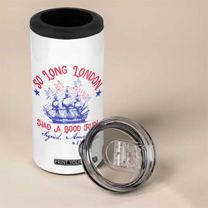 Funny 4th Of July 4 in 1 Can Cooler Tumbler So Long London Had A Good Run Usa Patriotic TS10 Print Your Wear
