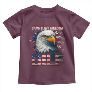 Funny 4th Of July DILF Damn I Love Freedom Toddler T Shirt Vintage Bald Eagle 4th Of July TS11 Maroon Print Your Wear