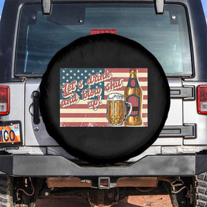 Funny 4th Of July Drinking Spare Tire Cover Let's Drink And Blow Shit Up Independence Day TS11 No hole Black Print Your Wear
