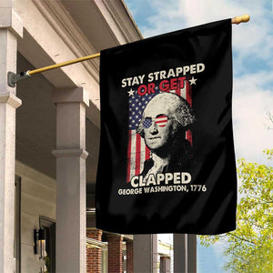Funny 4th Of July Garden Flag Stay Strapped Or Get Clapped American Flag George Washington TS02 Print Your Wear
