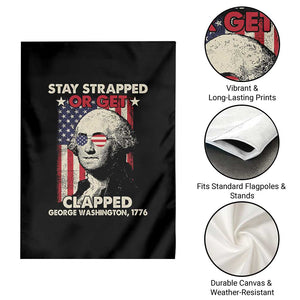 Funny 4th Of July Garden Flag Stay Strapped Or Get Clapped American Flag George Washington TS02 Print Your Wear
