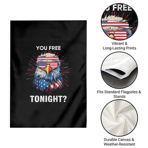 Funny 4th Of July Garden Flag You Free Tonight Independence Day Eagle American USA TS11 Print Your Wear