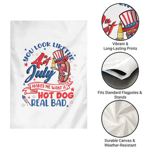 Funny 4th Of July Garden Flag You Look Like The Fourth Of July Makes Me Want A Hot Dog Real Bad TS02 Print Your Wear