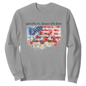 Funny 4th Of July Land Of The Free Because Of The Brave Sweatshirt American Flag Flowers TS11 Sport Gray Print Your Wear
