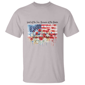 Funny 4th Of July Land Of The Free Because Of The Brave T Shirt American Flag Flowers TS11 Ice Gray Print Your Wear