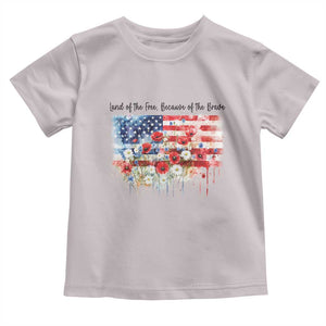 Funny 4th Of July Land Of The Free Because Of The Brave Toddler T Shirt American Flag Flowers TS11 Ice Gray Print Your Wear