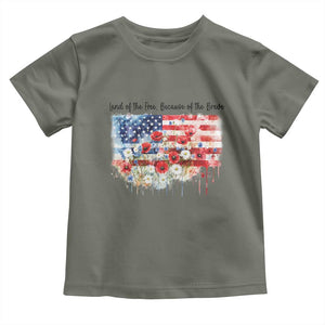 Funny 4th Of July Land Of The Free Because Of The Brave Toddler T Shirt American Flag Flowers TS11 Military Green Print Your Wear