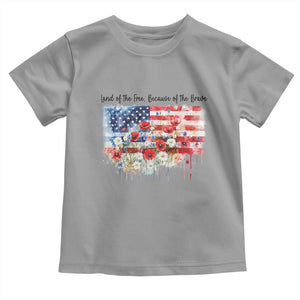Funny 4th Of July Land Of The Free Because Of The Brave Toddler T Shirt American Flag Flowers TS11 Sport Gray Print Your Wear