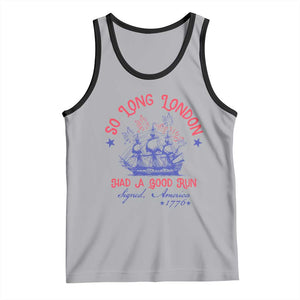 Funny 4th Of July Tank Top So Long London Had A Good Run Usa Patriotic TS10 Athletic Heather Black Print Your Wear