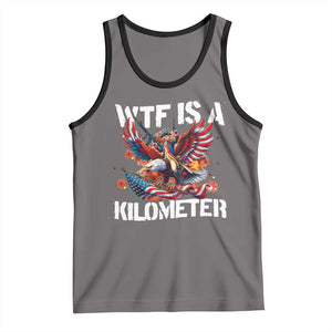 Funny 4th Of July WTF Is A Kilometer Tank Top USA Meme Founding Father Patriotic TS10 Deep Heather Black Print Your Wear