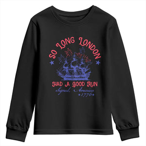 Funny 4th Of July Youth Sweatshirt So Long London Had A Good Run Usa Patriotic TS10 Black Print Your Wear