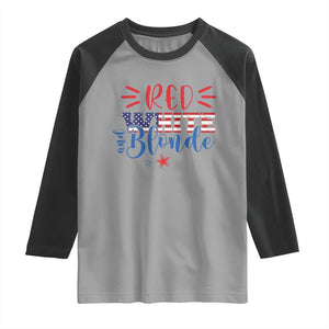 Funny 4th Of july Red White And Blonde Raglan Shirt Patriotic American Flag TS11 Sport Gray Black Print Your Wear