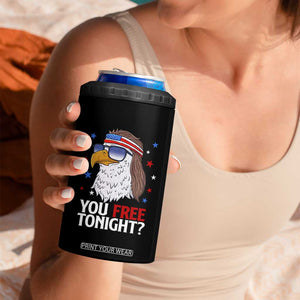 Funny 4th of July 4 in 1 Can Cooler Tumbler Patriotic Bald Eagle You Free Tonight TS10 Print Your Wear