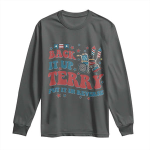 Funny 4th of July Back It Up Terry Put It In Reverse Long Sleeve Shirt TS10 Dark Heather Print Your Wear