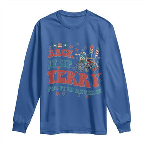Funny 4th of July Back It Up Terry Put It In Reverse Long Sleeve Shirt TS10 Royal Blue Print Your Wear