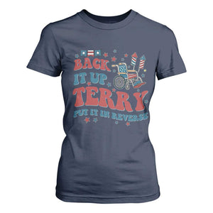 Funny 4th of July Back It Up Terry Put It In Reverse T Shirt For Women TS10 Navy Print Your Wear