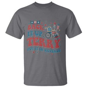 Funny 4th of July Back It Up Terry Put It In Reverse T Shirt TS10 Charcoal Print Your Wear
