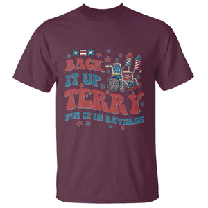 Funny 4th of July Back It Up Terry Put It In Reverse T Shirt TS10 Maroon Print Your Wear
