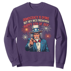 Funny 4th of July Democracy Is Dying Sweatshirt But Hey Nice Fireworks Satirical Uncle Sam TS02 Purple Print Your Wear