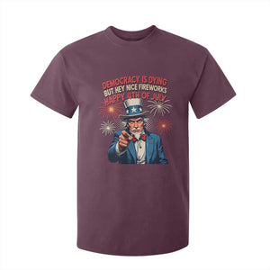 Funny 4th of July Democracy Is Dying T Shirt For Kid But Hey Nice Fireworks Satirical Uncle Sam TS02 Maroon Print Your Wear