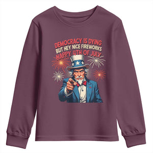 Funny 4th of July Democracy Is Dying Youth Sweatshirt But Hey Nice Fireworks Satirical Uncle Sam TS02 Maroon Print Your Wear
