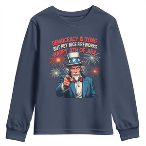 Funny 4th of July Democracy Is Dying Youth Sweatshirt But Hey Nice Fireworks Satirical Uncle Sam TS02 Navy Print Your Wear