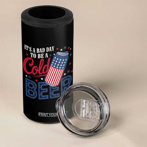 Funny 4th of July Drinking 4 in 1 Can Cooler Tumbler Its A Bad Day To Be A Cold Beer American Flag TS11 Print Your Wear