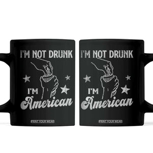 Funny 4th of July Drinking Coffee Mug Not Drunk I am American TS10 Black Print Your Wear
