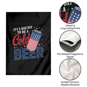 Funny 4th of July Drinking Garden Flag Its A Bad Day To Be A Cold Beer American Flag TS11 Print Your Wear