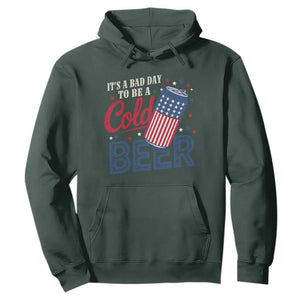 Funny 4th of July Drinking Hoodie Its A Bad Day To Be A Cold Beer American Flag TS11 Dark Forest Green Print Your Wear